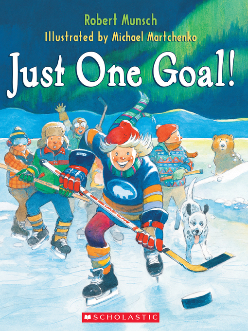 Title details for Just One Goal! by Robert Munsch - Wait list